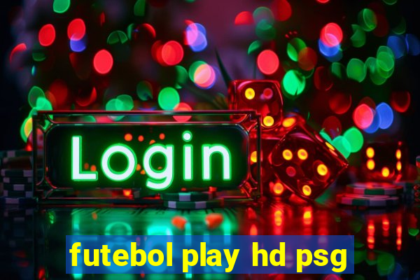 futebol play hd psg